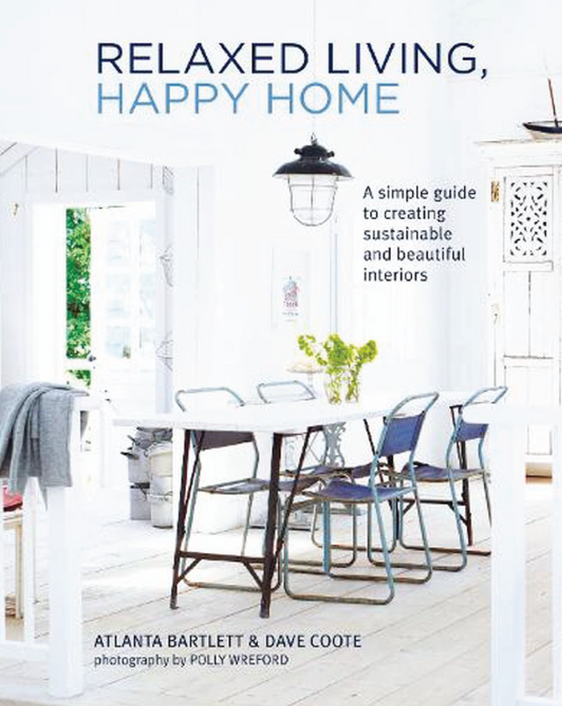 Relaxed Living, Happy Home - A Simple Guide to Creating Sustainable and Beautiful Interiors